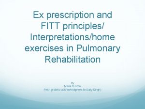 Ex prescription and FITT principles Interpretationshome exercises in