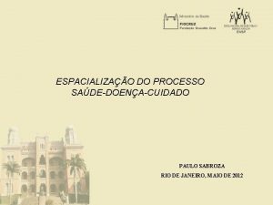 ESPACIALIZAO DO PROCESSO SADEDOENACUIDADO PAULO SABROZA RIO DE