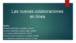 Las nuevas colaboraciones en lnea EQUIPO GERARDO MARTNEZ