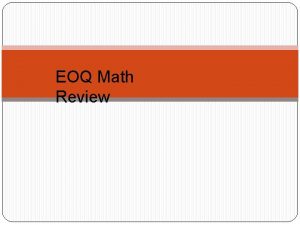 EOQ Math Review Monday 1 What is the