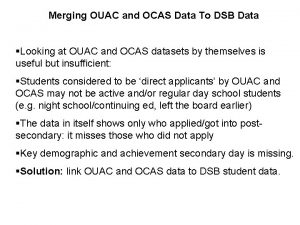 Merging OUAC and OCAS Data To DSB Data