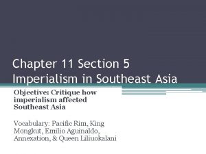 Imperialism in southeast asia chapter 11 section 5