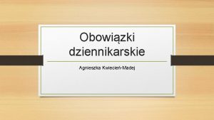 Obowizki dziennikarskie Agnieszka KwiecieMadej Publikowanie prawdziwych informacji Art