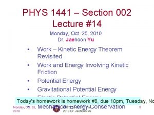 PHYS 1441 Section 002 Lecture 14 Monday Oct