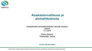 Asiakasturvallisuus ja ammattitoiminta Sosiaalihuollon ammattihenkiliden valvonta koulutus Helsinki