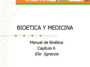 BIOETICA Y MEDICINA Manual de Biotica Captulo 6