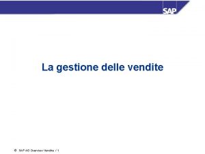 La gestione delle vendite SAP AG Overview Vendite