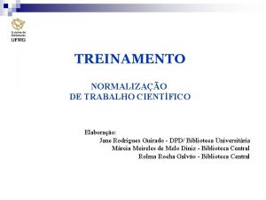 TREINAMENTO NORMALIZAO DE TRABALHO CIENTFICO Elaborao Jane Rodrigues