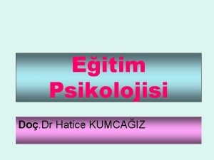 Eitim Psikolojisi Do Dr Hatice KUMCAIZ GELM LE