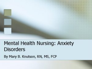 Mental Health Nursing Anxiety Disorders By Mary B