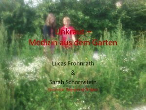 Unkraut Medizin aus dem Garten Lucas Frohnrath Sarah