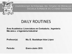 DAILY ROUTINES rea Acadmica Licenciatura en Contadura Ingeniera