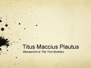 Titus Maccius Plautus Menaechmi or The Twin Brothers