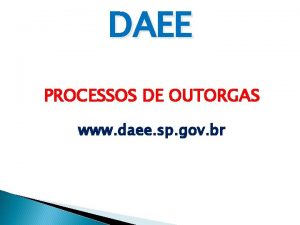 DAEE PROCESSOS DE OUTORGAS www daee sp gov
