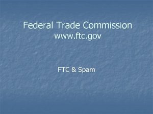 Federal Trade Commission www ftc gov FTC Spam