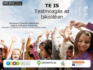 TE IS Testmozgs az Iskolban Simonn Goschi Gabriella