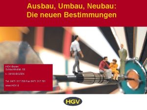 Ausbau Umbau Neubau Die neuen Bestimmungen HGVBozen Schlachthofstr