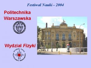 Festiwal Nauki 2004 Politechnika Warszawska Wydzia Fizyki Krystyna