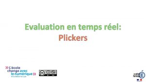 Evaluation en temps rel Plickers Cadre institutionnel Rfrentiel