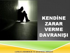 KENDNE ZARAR VERME DAVRANII ANKAYA REHBERLK VE ARATIRMA