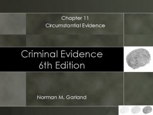 Chapter 11 Circumstantial Evidence Criminal Evidence 6 th