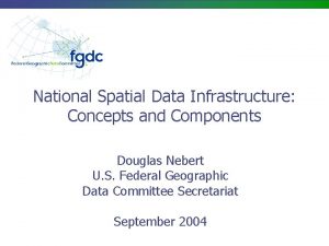 Spatial data infrastructure components