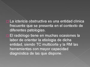 Ictero obstructivo Ictero obstructivo