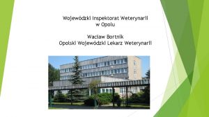 Wojewdzki Inspektorat Weterynarii w Opolu Wacaw Bortnik Opolski