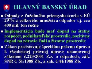 HLAVN BANSK RAD Odpady z aobnho priemyslu tvoria