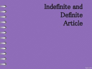 Indefinite and Definite Article The Indefinite Article Indefinite Indefinite and Definite Article The Indefinite Article Indefinite