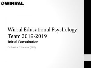 Wirral Educational Psychology Team 2018 2019 Initial Consultation