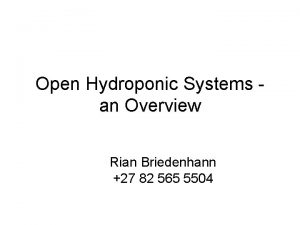 Open Hydroponic Systems an Overview Rian Briedenhann 27
