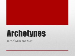 Of mice and men archetypes