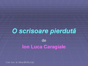 O scrisoare pierdut de Ion Luca Caragiale Conf