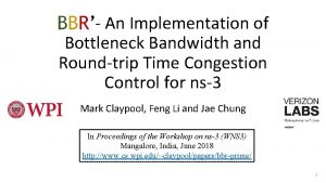 BBR An Implementation of Bottleneck Bandwidth and Roundtrip