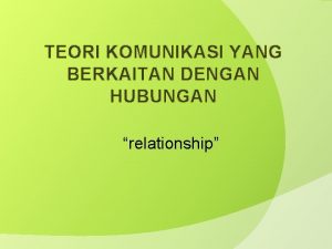 TEORI KOMUNIKASI YANG BERKAITAN DENGAN HUBUNGAN relationship Apa