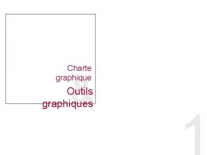 Charte graphique Outils graphiques Charte graphique Dfinition Le