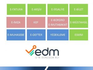 EFATURA EARV EMZA KEP EMUHASEBE EDEFTER ERSALYE EBLET