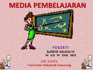 MEDIA PEMBELAJARAN PEKERTI Ko PERTIS WILAYAH VI 24