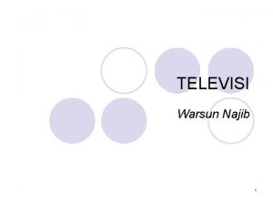 TELEVISI Warsun Najib 1 TELEVISI l Penemuan tabung