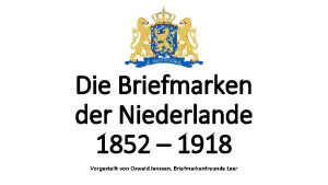 Die Briefmarken der Niederlande 1852 1918 Vorgestellt von