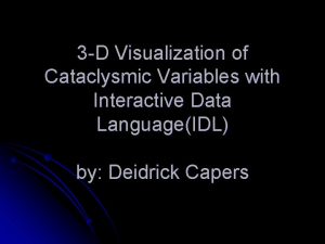 3 D Visualization of Cataclysmic Variables with Interactive