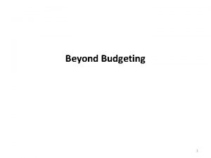 Beyond Budgeting 1 Research ArticlesBeyond Budgeting Beyond budgeting