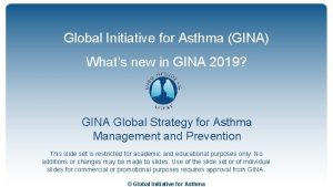 Global Initiative for Asthma GINA Whats new in