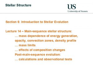 Stellar Structure Section 6 Introduction to Stellar Evolution