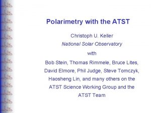 Polarimetry with the ATST Christoph U Keller National