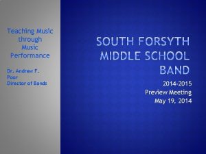 Teaching Music through Music Performance Dr Andrew F