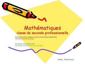 Mathmatiques classe de seconde professionnelle Fluctuations dune frquence