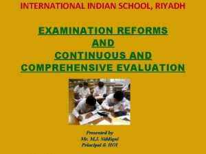 INTERNATIONAL INDIAN SCHOOL RIYADH EXAMINATION REFORMS AND CONTINUOUS