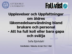 Upplevelser och Uppfattningar om ldres lkemedelsanvndning bland brukare